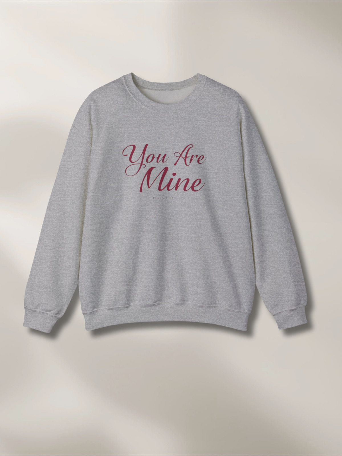 YOU ARE MINE™ — The Isaiah 43:1 Valentine Sweatshirt