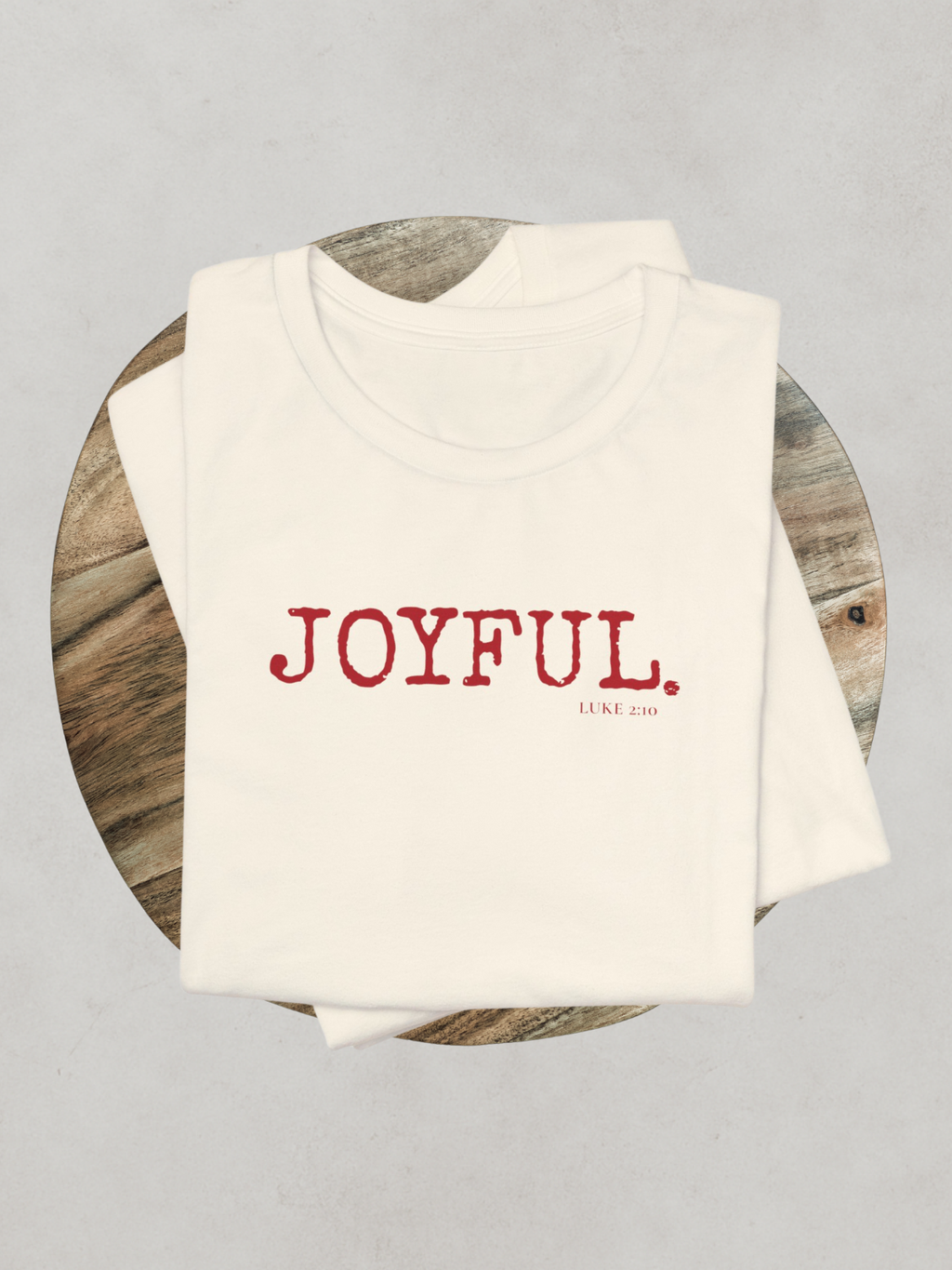 JOYFUL.™ Holiday Edition Tee — Luke 2:10