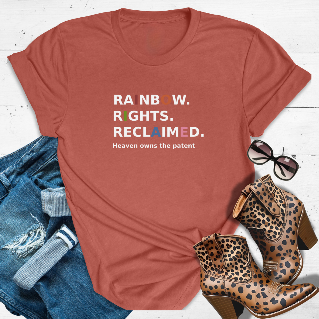 RAINBOW. RIGHTS. RECLAIMED.™ Tee — Heaven owns the patent.