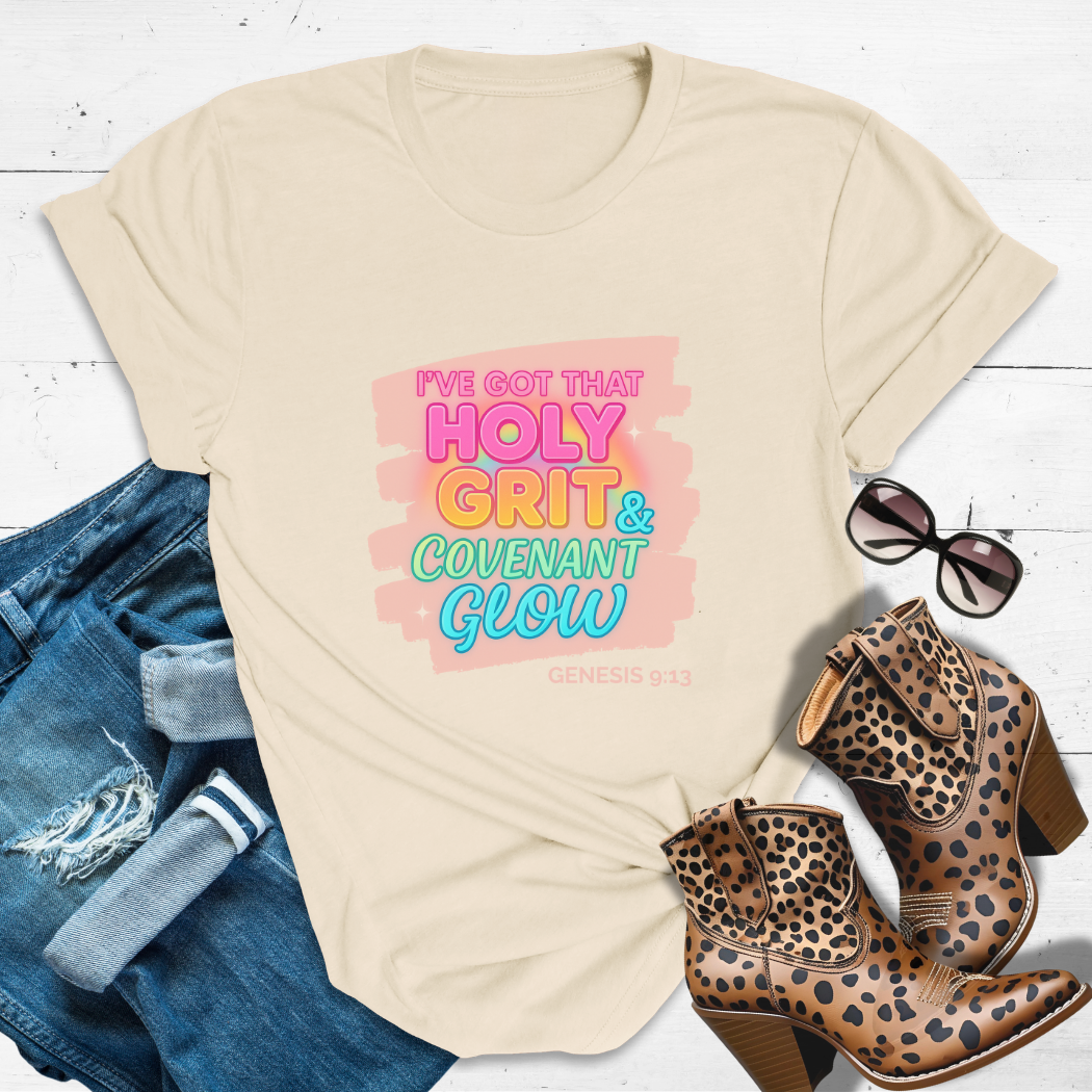That Holy Grit & Covenant Glow™ Tee — Grit in her soul. Glow in her step.
