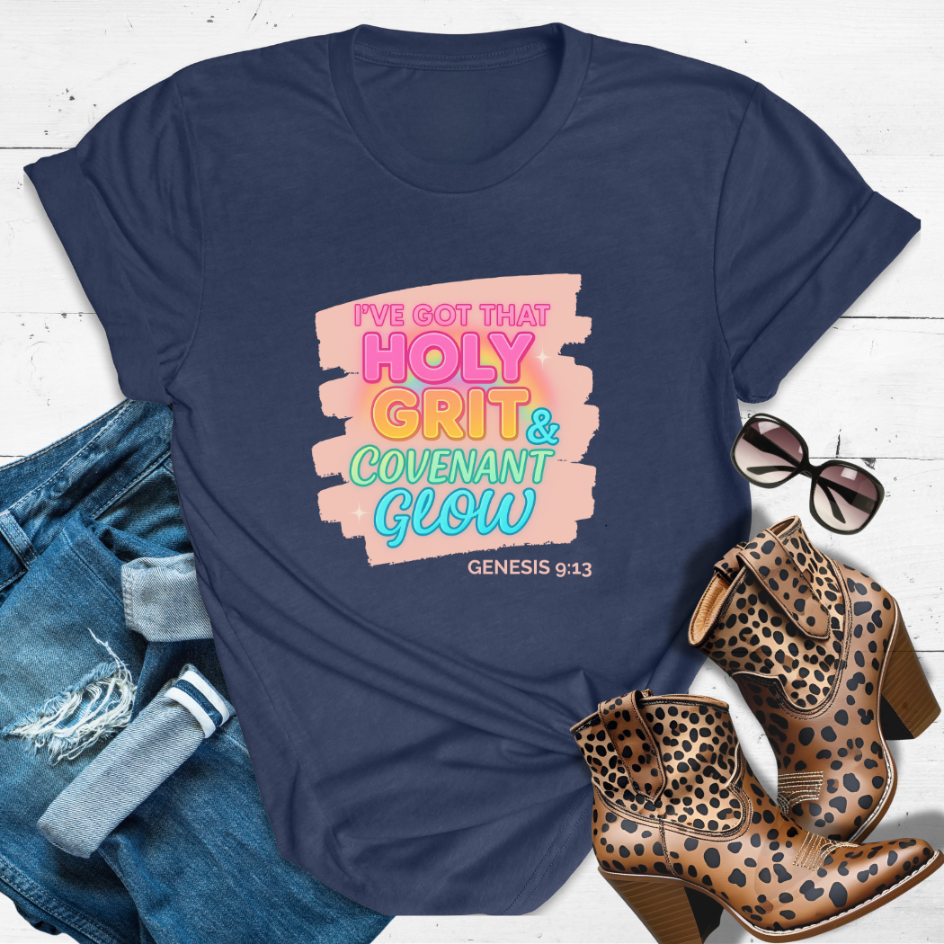 That Holy Grit & Covenant Glow™ Tee — Grit in her soul. Glow in her step.