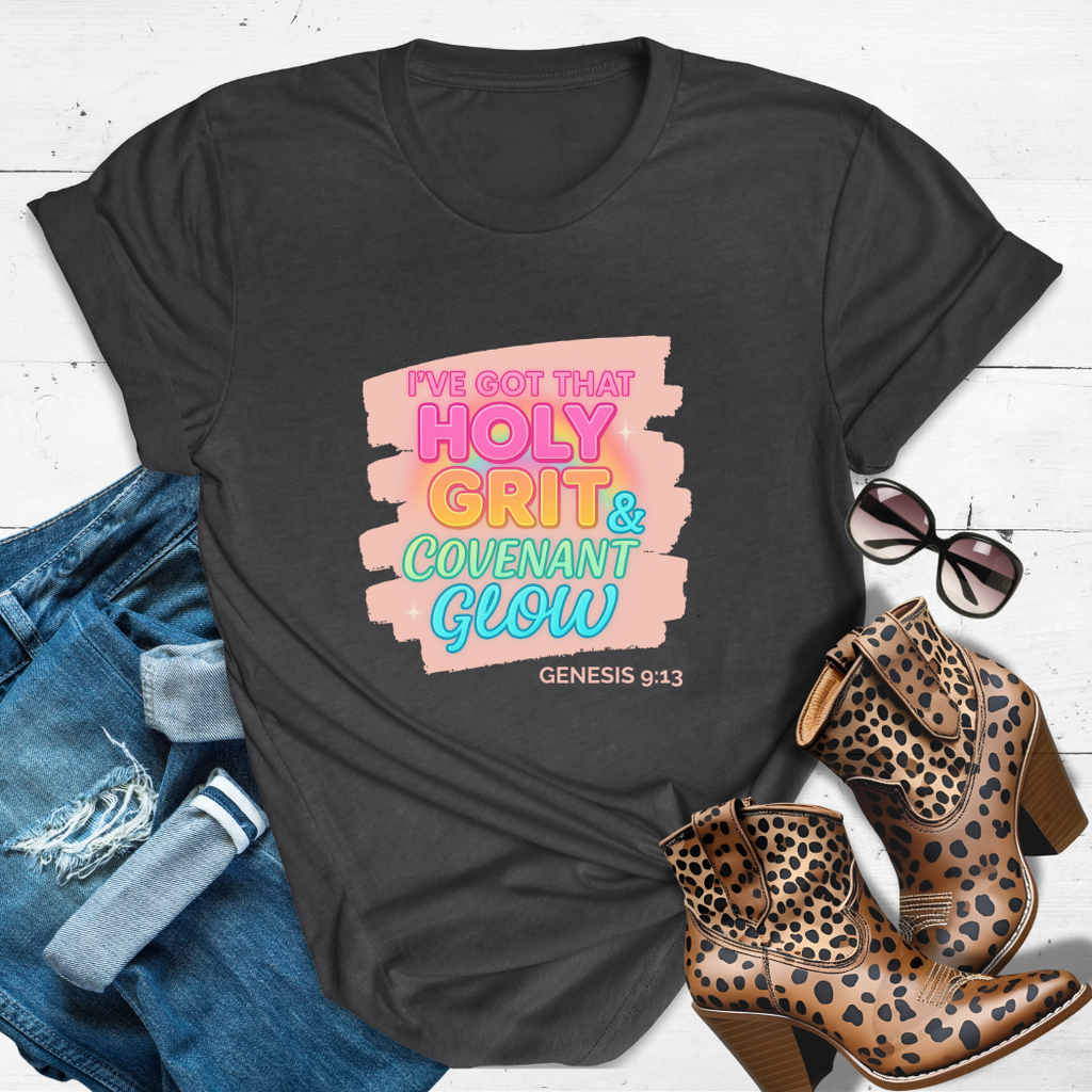 That Holy Grit & Covenant Glow™ Tee — Grit in her soul. Glow in her step.