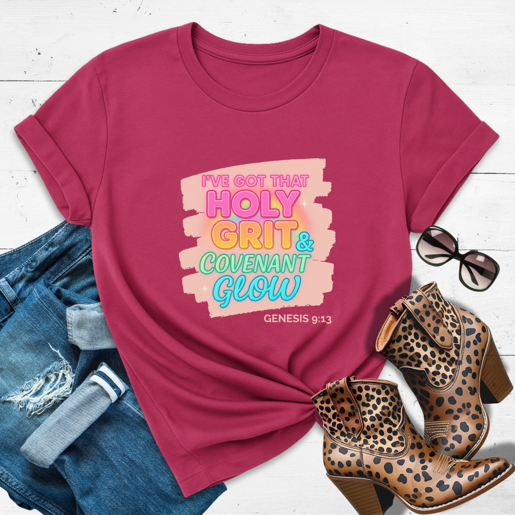 That Holy Grit & Covenant Glow™ Tee — Grit in her soul. Glow in her step.