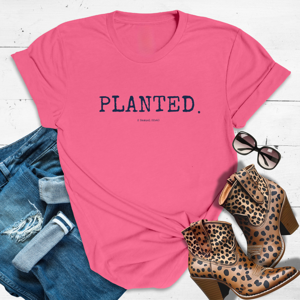 PLANTED.™ Tee — She's Not Just Standing... She's Rooted in Glory