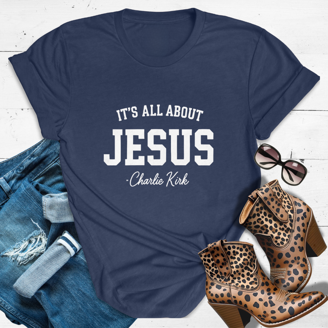 IT’S ALL ABOUT JESUS.™ Tee — The legacy Charlie lived.