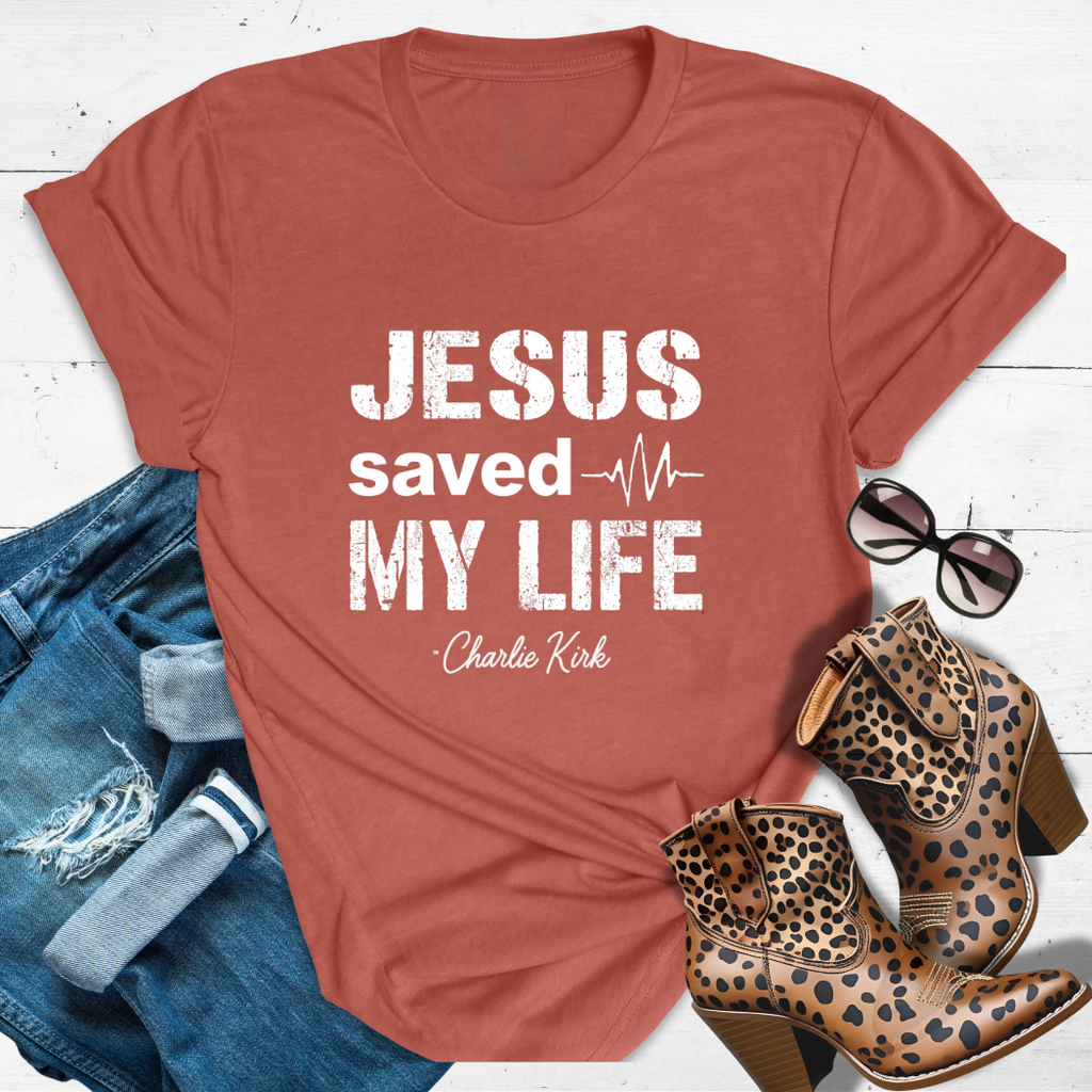 JESUS SAVED MY LIFE.™ Tee — Charlie’s testimony. Our reminder.
