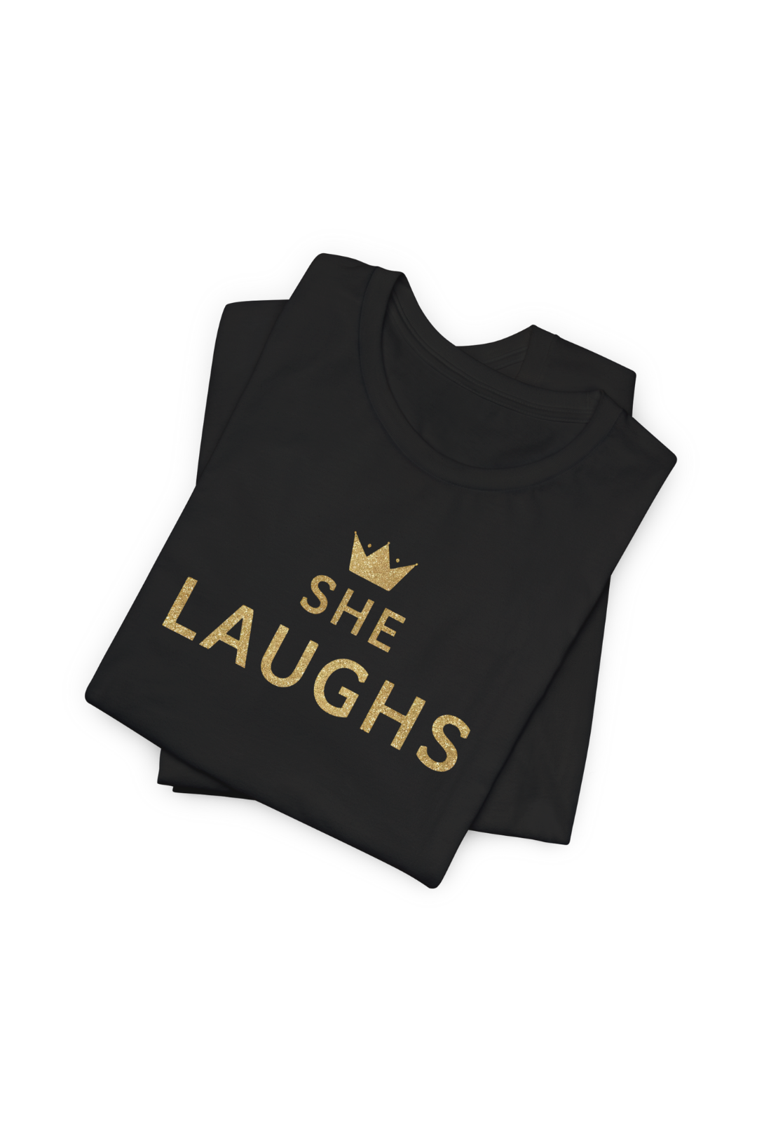 SHE LAUGHS.™ Tee – Without Fear of the Future