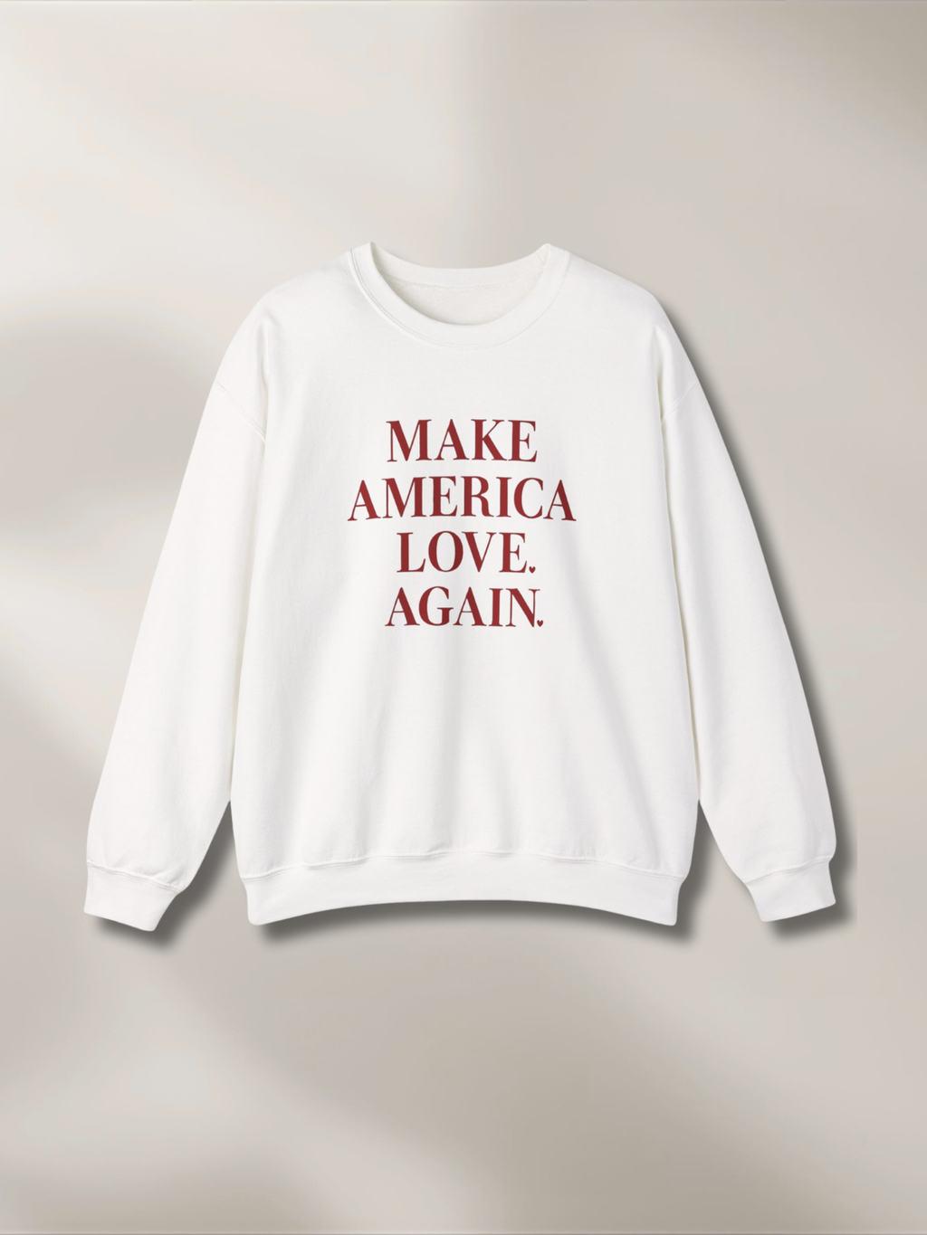 MAKE AMERICA LOVE AGAIN.™  Sweatshirt – Because love always wins. ❤️