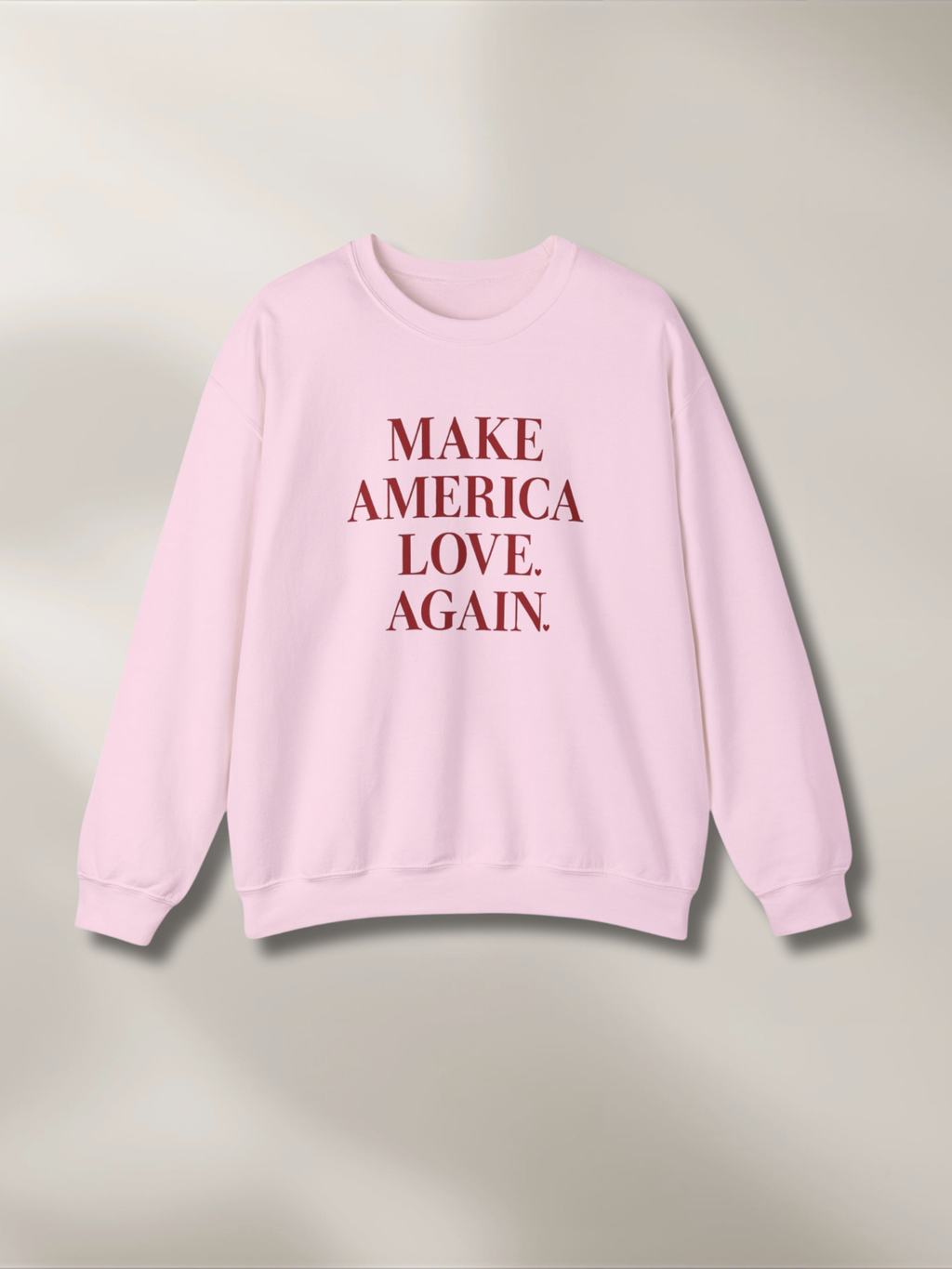 MAKE AMERICA LOVE AGAIN.™  Sweatshirt – Because love always wins. ❤️