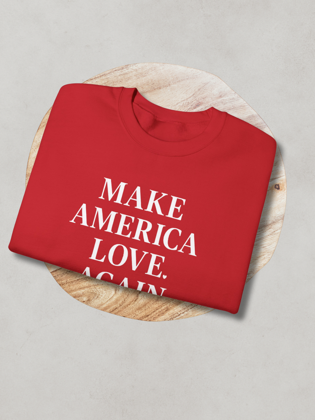 MAKE AMERICA LOVE AGAIN.™  Sweatshirt – Because love always wins. ❤️