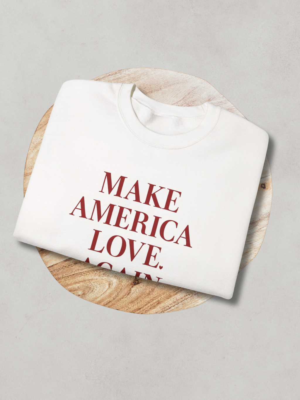 MAKE AMERICA LOVE AGAIN.™  Sweatshirt – Because love always wins. ❤️