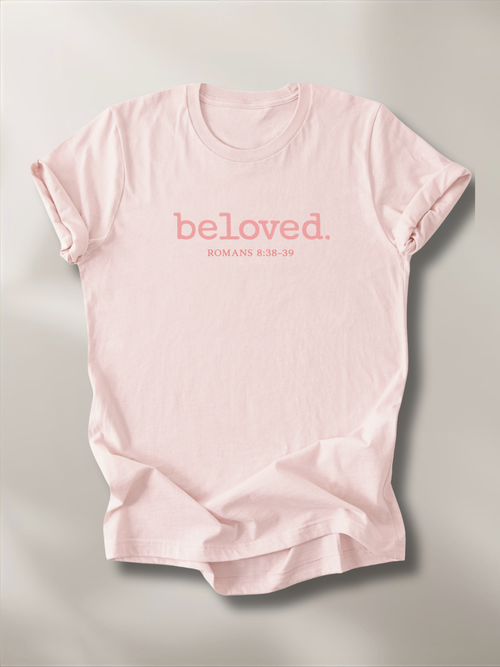 BELOVED. ™ —Tee (Rom. 8:38-39)
