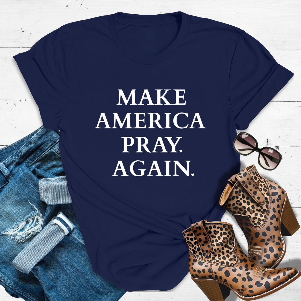 MAKE AMERICA PRAY AGAIN.™ Tee – Because prayer is power. ✝️