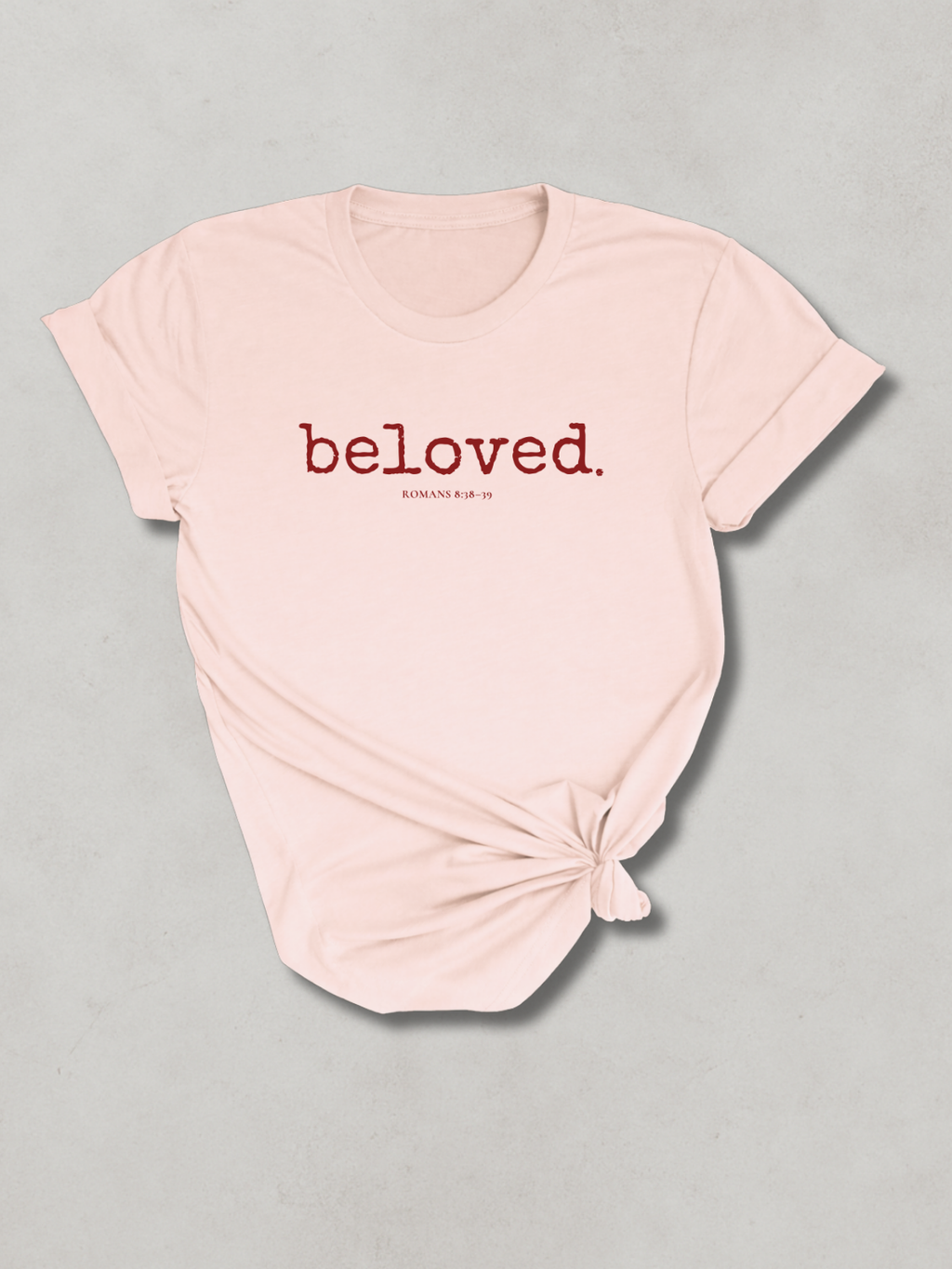 BELOVED.™ Tee — Known Fully. Loved Forever.