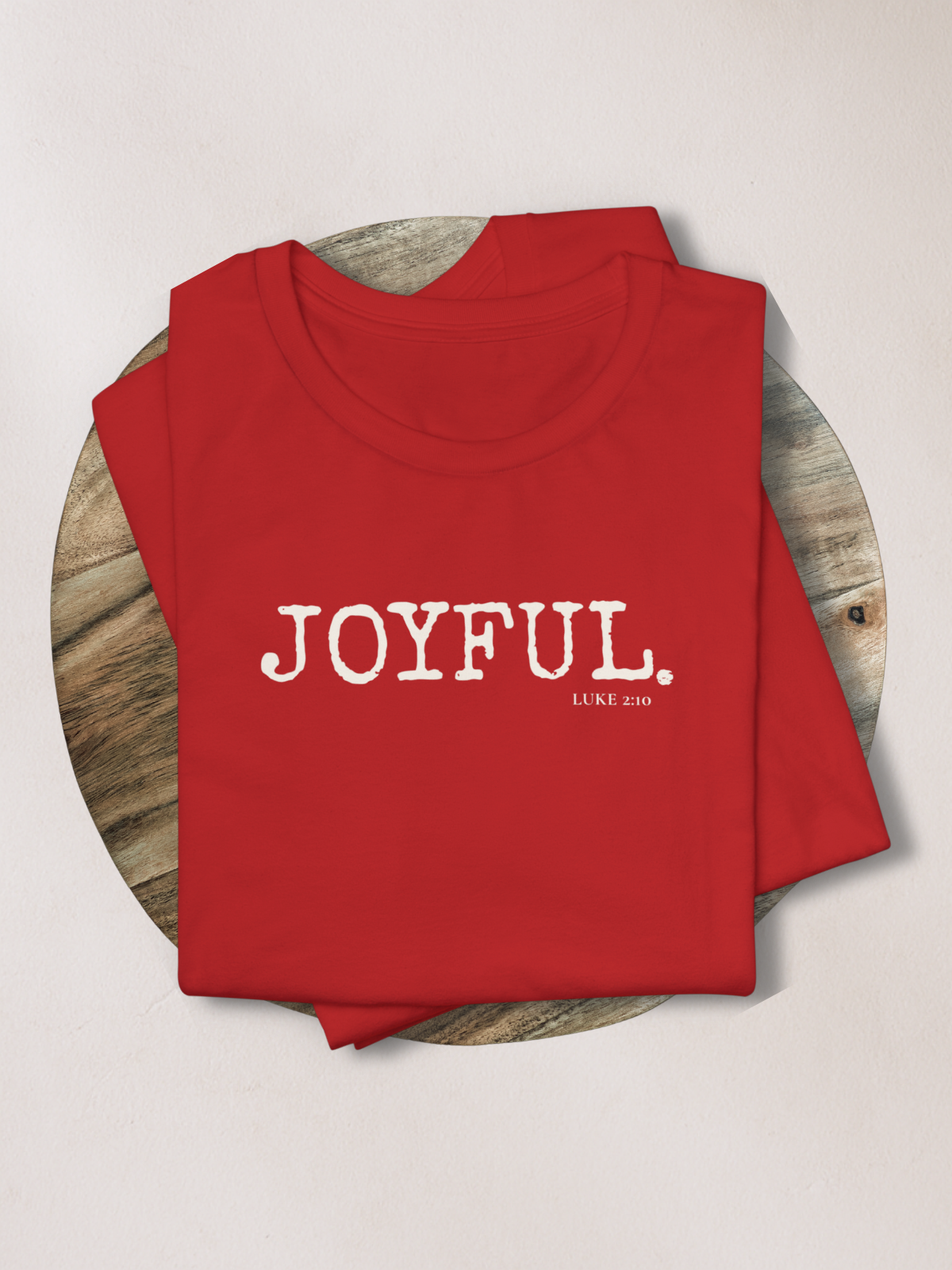 JOYFUL.™ Holiday Edition Tee — Luke 2:10
